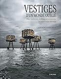 Vestiges d'un monde oublié : Villes fantômes, édifices abandonnés et patrimoine déserté by
