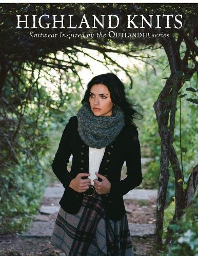 Download Highland Knits: Knitwear Inspired by the Outlander Series Download Highland Knits: Knitwear Inspired by the Outlander Series