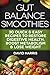 Gut Balance Smoothies: 30 Quick & Easy Recipes to Restore Digestive Health, Boost Metabolism & Lose Weight