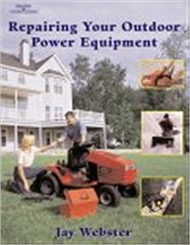 Repairing Your Outdoor Power Equipment, by Jay Webster Repairing Your Outdoor Power Equipment, by Jay Webster