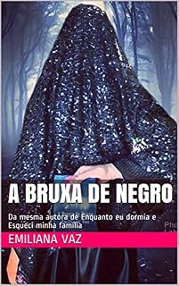 Livro A Bruxa de Negro: Da mesma autora de Enquanto eu dormia e Esqueci minha família