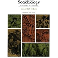 Sociobiology: The Abridged Edition