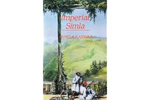 Imperial Simla: The Political Culture of the Raj