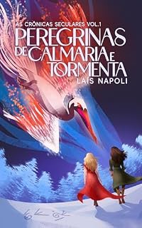 Livro Peregrinas de Calmaria e Tormenta: As crônicas seculares - Livro 1