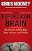 The Republican Brain: The Science of Why They Deny Science- and Reality