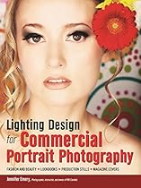 Lighting Design for Commercial Portrait Photography: Fashion and Beauty; Lookbooks; Production Stills; Magazine Covers