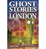 Front cover for the book Ghost Stories of London by Edrick Thay