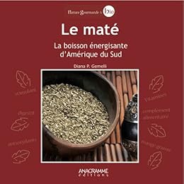 Le  maté, boisson énergisante d'Amérique du Sud