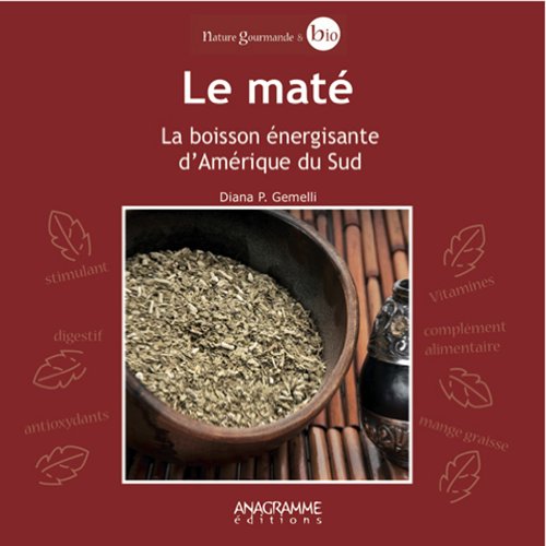 Le  maté, boisson énergisante d'Amérique du Sud