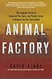Animal Factory: The Looming Threat of Industrial Pig, Dairy, and Poultry Farms to Humans and the Environment