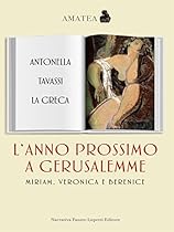 L'anno prossimo a Gerusalemme: Miriam; Veronica e Berenice (Italian Edition)