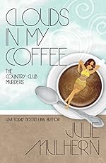Clouds In My Coffee (The Country Club Murders Book 3)