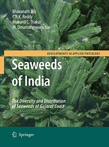 Seaweeds of India: The Diversity and Distribution of Seaweeds of Gujarat Coast (Developments in Applied Phycology)