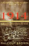 The Imperial War Museum Book of 1914 by 
