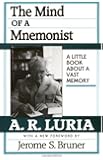 The Mind of a Mnemonist: A Little Book about a Vast Memory, With a New Foreword by Jerome S. Bruner