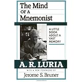 The Mind of a Mnemonist: A Little Book about a Vast Memory, With a New Foreword by Jerome S. Bruner