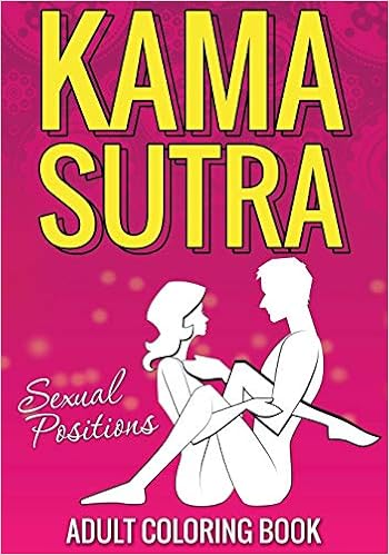 Kama Sutra Sexual Positions Adult Coloring Book Publishing Llc Speedy 9781632879134 Amazon Com Books