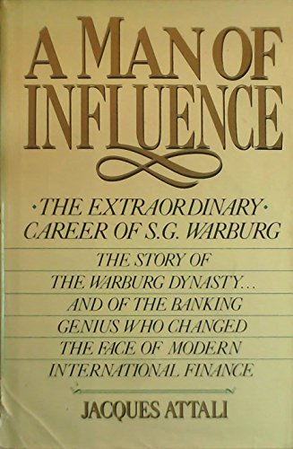 A Man of Influence, The Extraordinary Career of S. G. Warburg