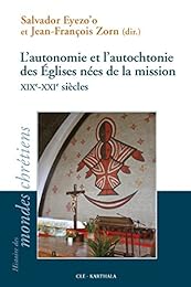 L' autonomie et l'autochtonie des Églises nées de la mission