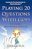 Playing 20 Questions with God: A Cosmic, Self-Repair Manual by Jeffrey S. Eisen, Ariel Eisen