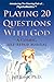 Playing 20 Questions with God: A Cosmic, Self-Repair Manual by Jeffrey S. Eisen, Ariel Eisen