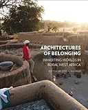 Image de Architectures of Belonging: Inhabiting Worlds in Rural West Africa