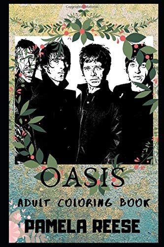 Oasis Adult Coloring Book: Famous Britpop Stars and Rock Icons Inspired Coloring Book for Adults: 0 (Oasis Books)