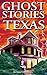 Ghost Stories of Texas by