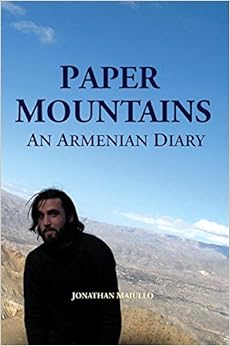 Paper Mountains: An Armenian Diary Paper Mountains: An Armenian Diary