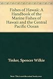 Front cover for the book Fishes of Hawaii : a handbook of the marine fishes of Hawaii and the central Pacific Ocean by Spencer Wilkie Tinker