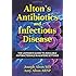 Alton's Antibiotics and Infectious Disease: The Layman's Guide to Available Antibacterials in Austere Settings