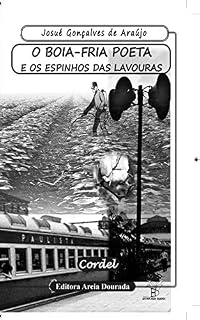 Livro O BOIA-FRIA POETA E OS ESPINHOS DAS LAVOURAS: Cordel