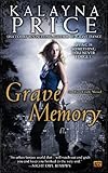Grave Memory: An Alex Craft Novel (Alex Craft Series Book 3) by Kalayna Price