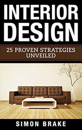 Interior Design The Best Beginners Guide For Newbies Interior Design Home Organizing Home Cleaning Home Living Home Design Book 1