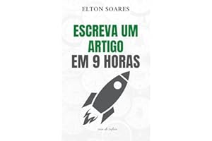 Escreva um artigo em 09 horas (Carreira e Negócios) (Portuguese Edition)