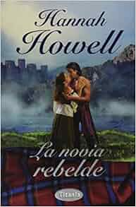 La novia rebelde (Spanish Edition): Hannah Howell: 9788496711860
