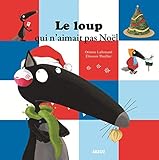 Le loup qui n'aimait pas Noël (French Edition) by