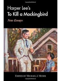 Harper Lee's To Kill a Mockingbird: New Essays