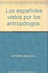 Los Españoles vistos por los antropólogos (Júcar universidad) (Spanish Edition)