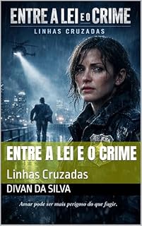 Livro Entre a Lei e o Crime: Linhas Cruzadas