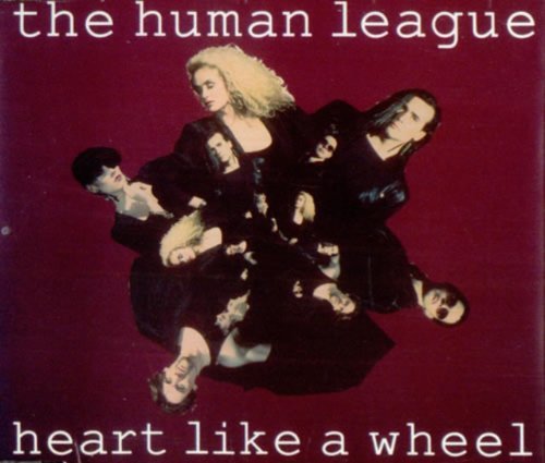 The Human League - Heart Like A Wheel (Remix) Lyrics - Zortam Music