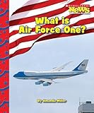 What Is Air Force One? (Scholastic News Nonfiction Readers: American Symbols)