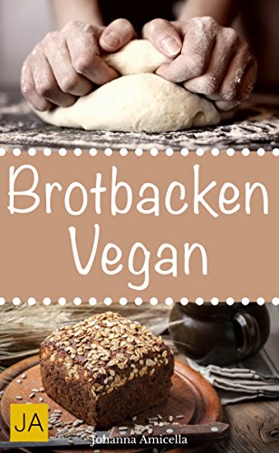 Brotbacken Vegan 30 Rezepte Für Genießer Brot Backen Für - 
