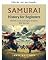 Livro História dos samurais para iniciantes: a ascensão, o código e o legado dos guerreiros de elite do Japão