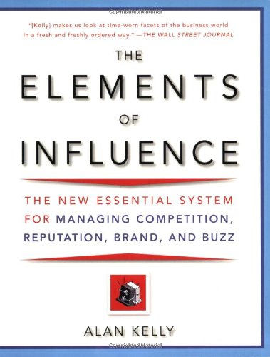 The Elements of Influence: The New Essential System for...