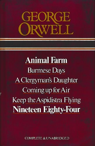 '{George Orwell Omnibus Volume Containing} Animal Farm; Burmese Days; A Clergyman''s Daughter; Coming Up For Air; Keep The Aspidistra Flying; Nineteen Eighty-Four'
