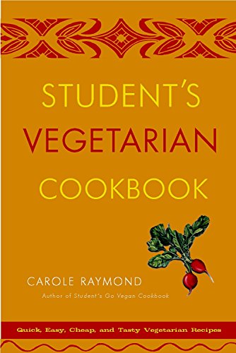 Student s vegetarian cookbook, revised: quick, easy, ch…