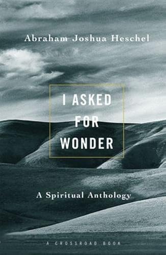 Download I Asked for Wonder: A Spiritual Anthology PDF