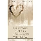The Boy Who Sneaks in my Bedroom Window