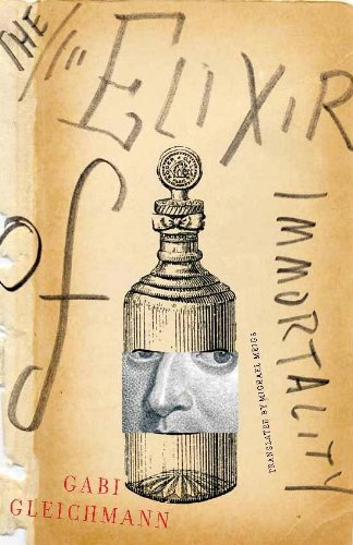The Elixir of Immortality: A Novel by Gabi Gleichmann